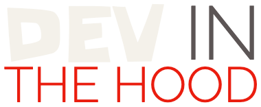 DEV IN THE HOOD